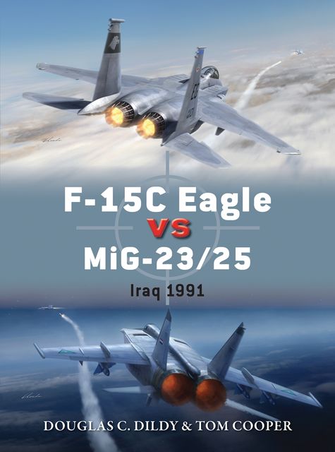 F-15C Eagle versus MiG-23/25, Doug Dildy, Tom Cooper