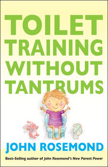 Toilet Training Without Tantrums, John Rosemond