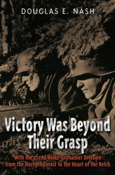 Victory Was Beyond Their Grasp, Douglas E.Nash