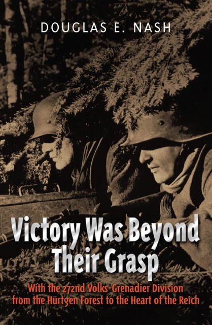 Victory Was Beyond Their Grasp, Douglas E.Nash