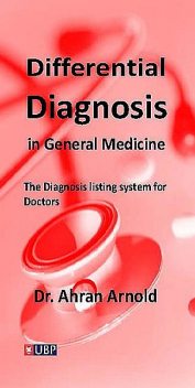 Differential Diagnosis in General Medicine, Ahran Arnold