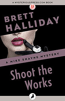 Shoot the Works, Brett Halliday