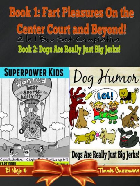 Superpower Kids – Comic Illustrations – Chapter Books For Kids Age 6–8 – Funny Dog Humor Jokes, El Ninjo, Timmie Gu