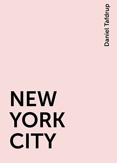 NEW YORK CITY, Daniel Tafdrup