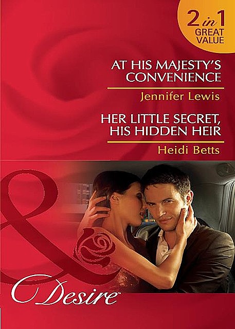At His Majesty's Convenience / Her Little Secret, His Hidden Heir, Heidi Betts, Lewis Jennifer