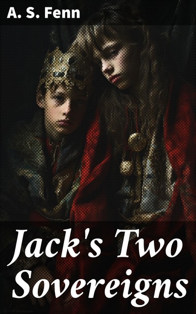 Jack's Two Sovereigns, Annie S Fenn