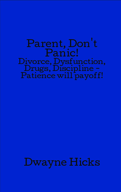 Parent, Don't Panic!, Dwayne Hicks