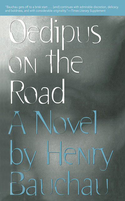 Oedipus on the Road, Henry Bauchau