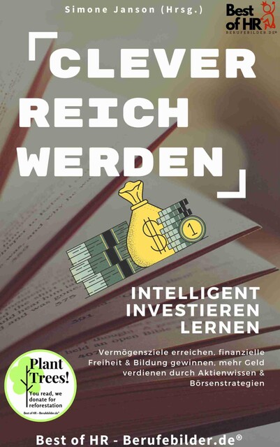 Clever reich werden! Intelligent investieren lernen, Simone Janson