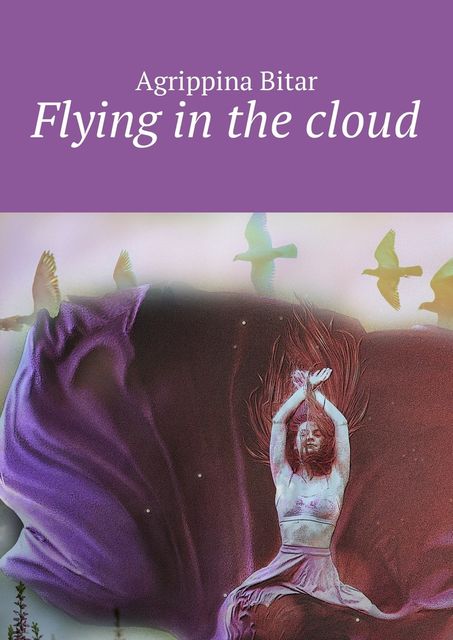 Flying in the cloud, Agrippina Bitar