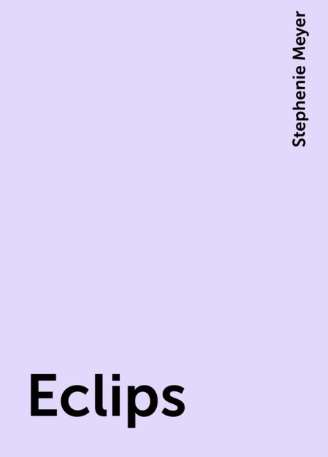 Eclips, Stephenie Meyer