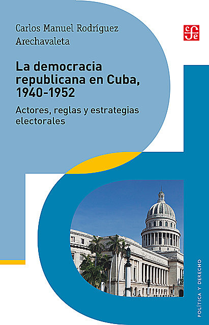 La democracia republicana en Cuba 1940–1952, Carlos Manuel Rodríguez Arechavaleta