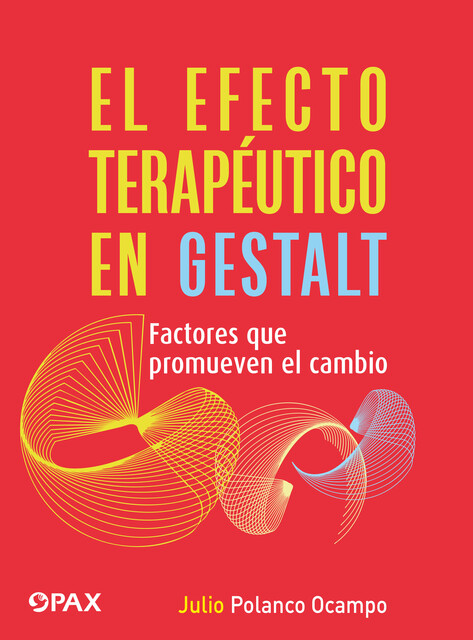 El efecto terapéutico en Gestalt, Julio Polanco