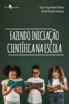 Fazendo iniciação científica na escola, Victor Hugo Nedel Oliveira, Daniel Giordani Vasques