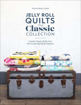 Jelly Roll Quilts: The Classic Collection, Nicky Lintott, Pam Lintott