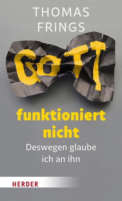 Gott funktioniert nicht, Thomas Frings