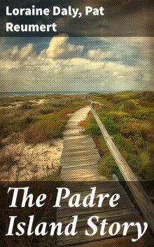 The Padre Island Story, Loraine Daly, Pat Reumert