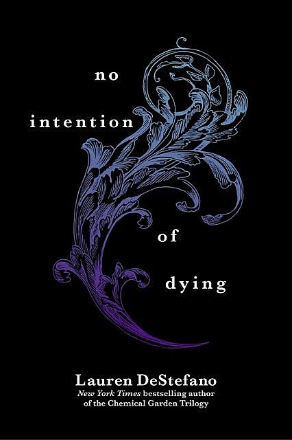 No Intention of Dying (Novella), Lauren DeStefano