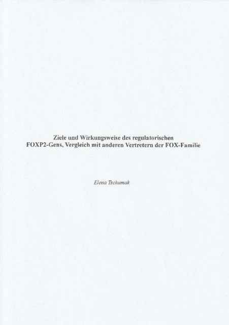 Ziele und Wirkungsweise des regulatorischen FOXP2-Gens, Vergleich mit anderen Vertretern der FOX-Familie, Elena Tschumak