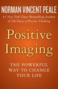 Positive Imaging, Norman Vincent Peale