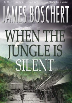 When The Jungle is Silent, James Boschert