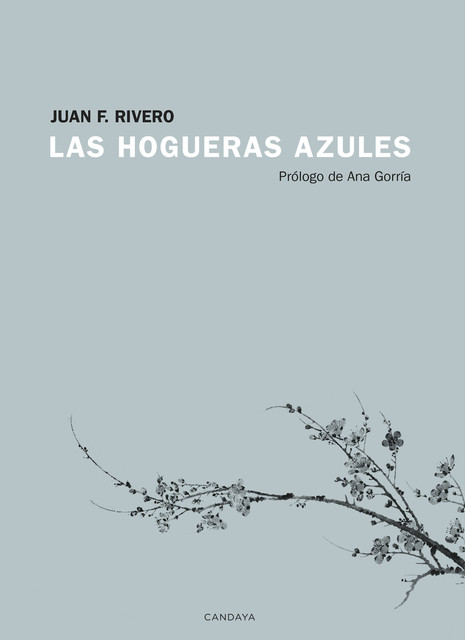 Las hogueras azules, Juan F. Rivero