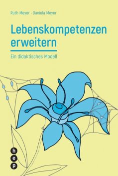 Lebenskompetenzen erweitern (E-Book), Ruth Meyer, Daniela Meyer