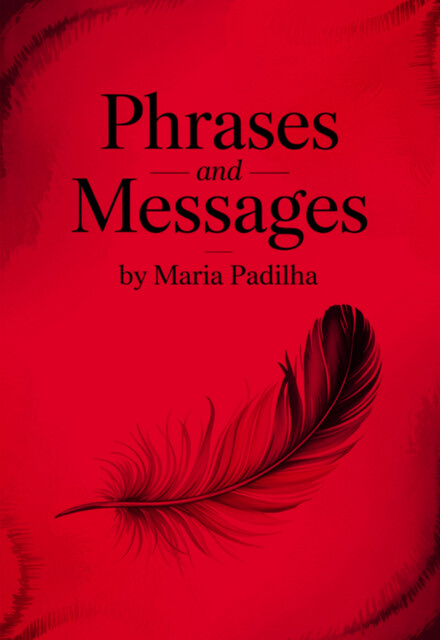 Phrases And Messages By Maria Padilha, Élida Alexandre