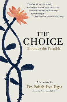 The Choice: Embrace the Possible, Edith Eva Eger
