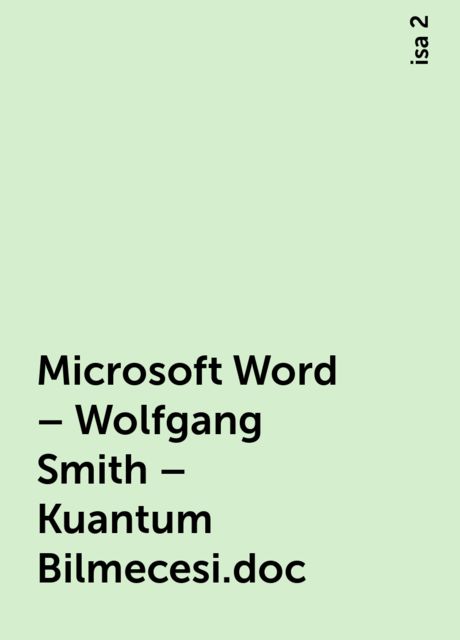 Microsoft Word – Wolfgang Smith – Kuantum Bilmecesi.doc, isa 2