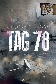Zombie Zone Germany: Tag 78, Vincent Voss