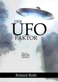 Der UFO-Faktor, Roland Roth