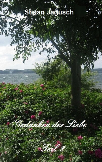 Gedanken der Liebe – Teil 2, Stefan Jagusch