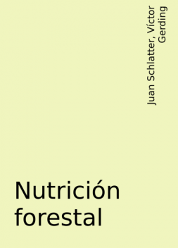 Nutrición forestal, Juan Schlatter, Víctor Gerding