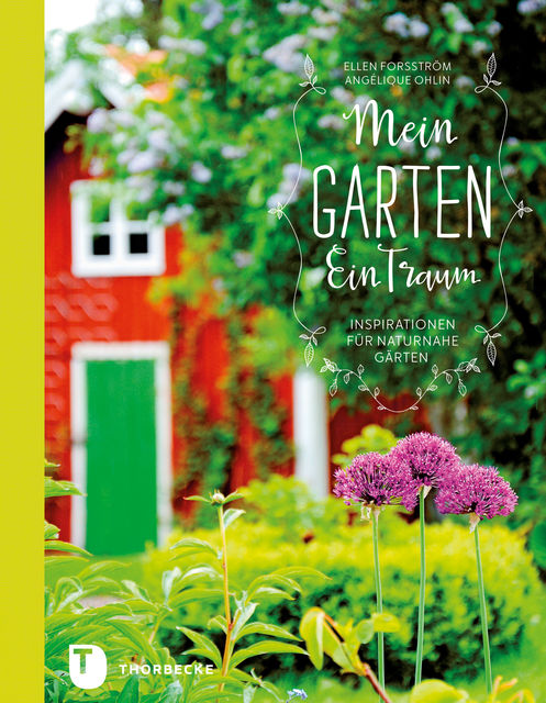 Mein Garten - Ein Traum, Angélique Ohlin, Ellen Forsström