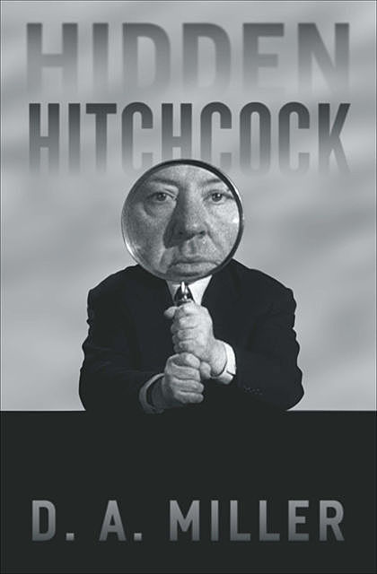 Hidden Hitchcock, D.A. Miller