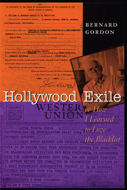 Hollywood Exile, or How I Learned to Love the Blacklist, Bernard Gordon