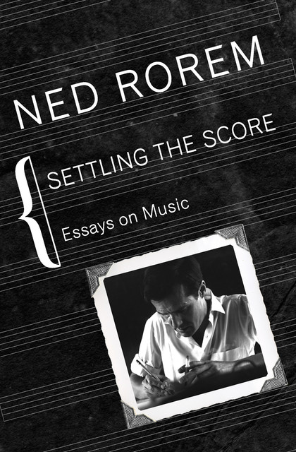 Settling the Score, Ned Rorem