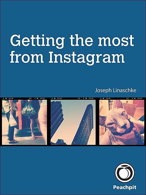 Getting the Most from Instagram (Joanne Romanovich's Library), Joseph Linaschke