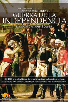 Breve Historia de la Guerra de Independencia española, Carlos Canales Torres