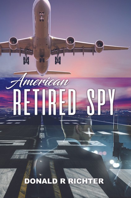 American Retired Spy, Donald R Richter