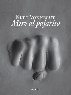 Mire Al Pajarito, Kurt Vonnegut