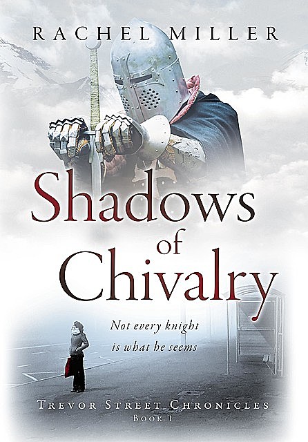 Shadows of Chivalry, Rachel Miller
