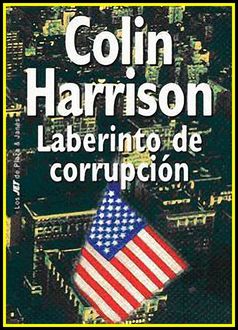 Laberinto De Corrupción, Colin Harrison