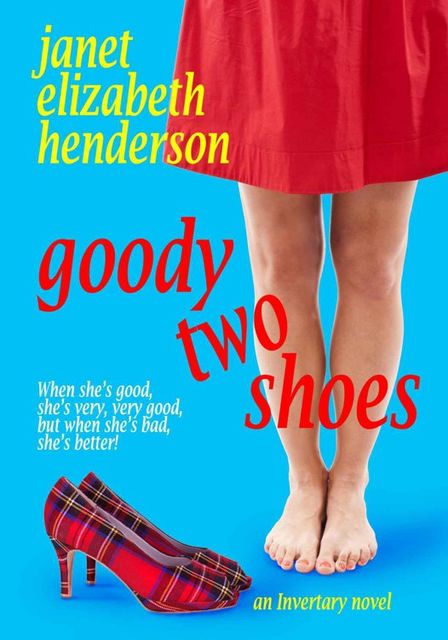 Goody Two Shoes (Invertary Book 2), Henderson, janet elizabeth