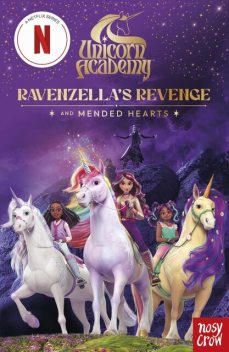 Unicorn Academy: Ravenzella's Revenge and Mended Hearts, Nosy Crow Ltd
