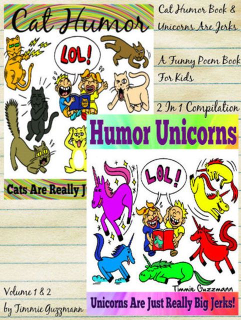 Cat Humor Book & Unicorns Are Jerks – A Funny Poem Book For Kids, Timmie Guzzmann