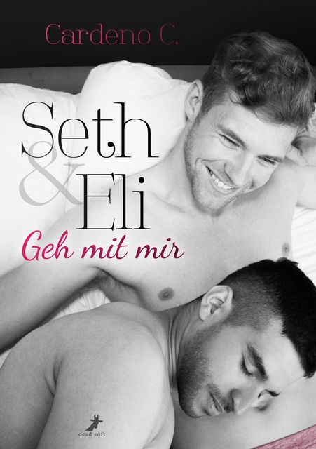 Seth & Eli: Geh mit mir, Cardeno C.