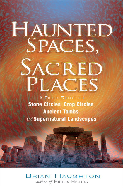 Haunted Spaces, Sacred Places, Brian Haughton