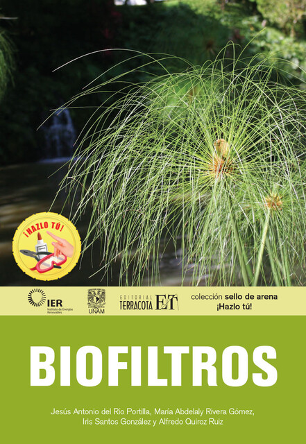 Biofiltros, Jesús Antonio Del Río Portilla, Alfredo Quiroz Ruiz, Iris Santos González, María Abdelaly Rivera Gómez